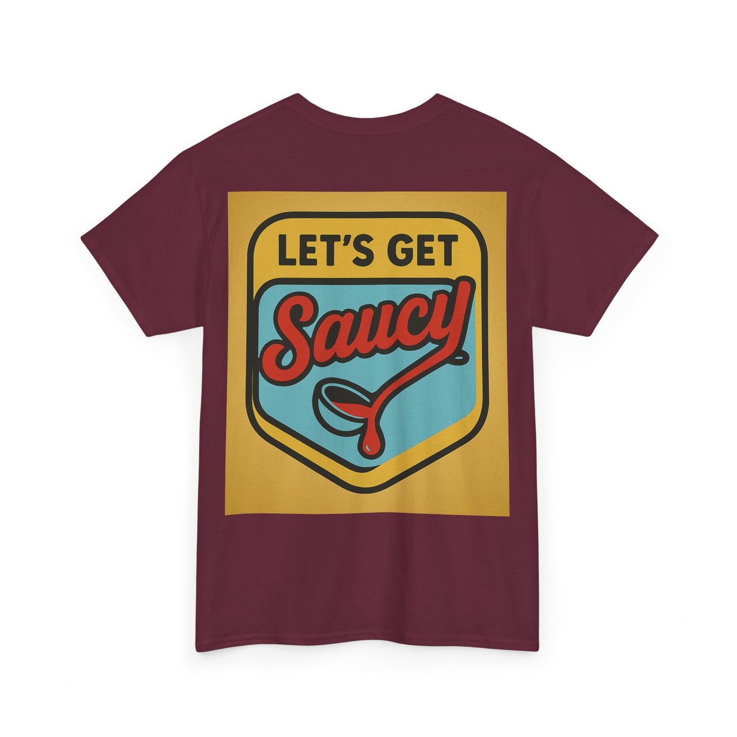 Lets Get Saucy T-Shirt, Unisex Tee, Funny Food Shirt, Sarcastic Unisex Top, Humorous Graphic Tee, Foodie Gift