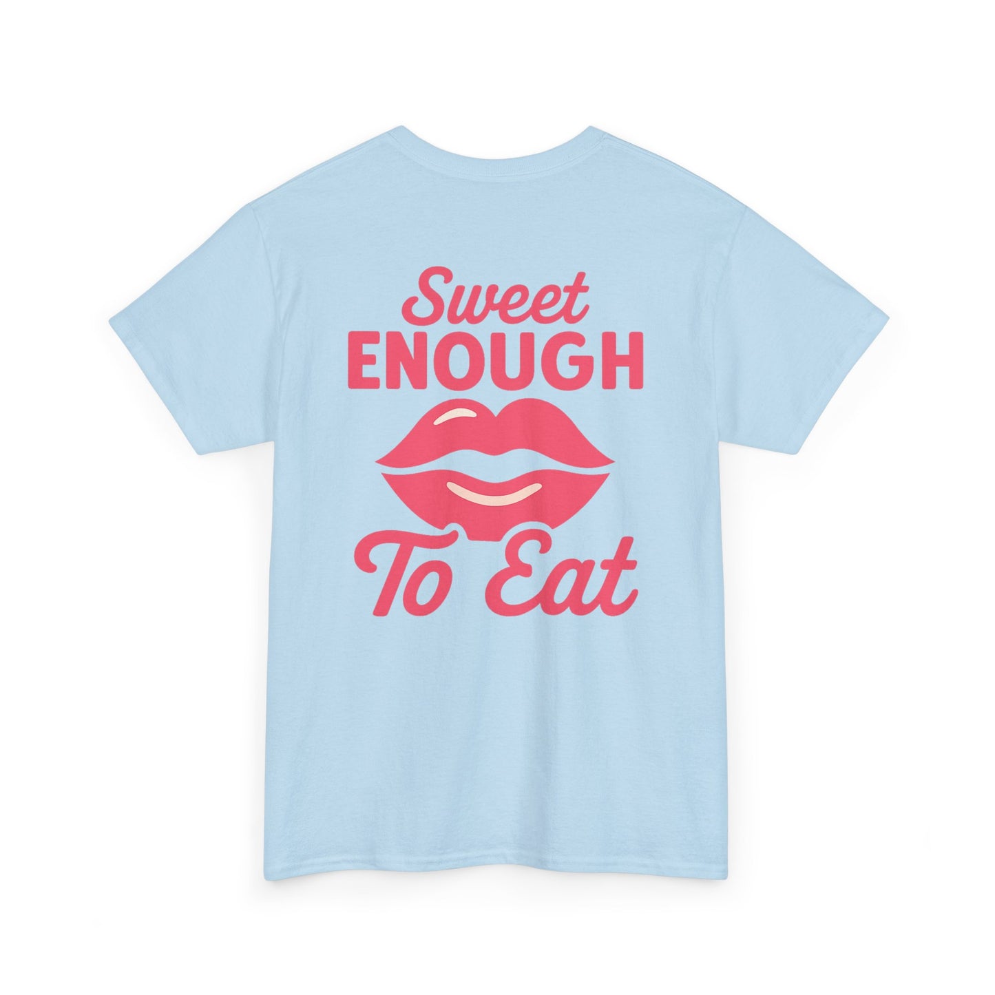 Sweet Enough to Eat Tee, Cute Graphic Tee, Fun Casual Wear, Birthday Gift, Sweet Quotes Shirt