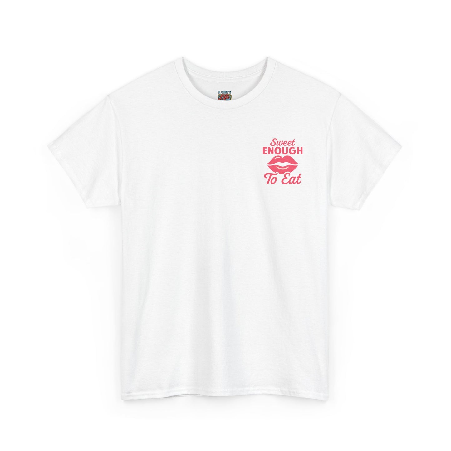 Sweet Enough to Eat Tee, Cute Graphic Tee, Fun Casual Wear, Birthday Gift, Sweet Quotes Shirt