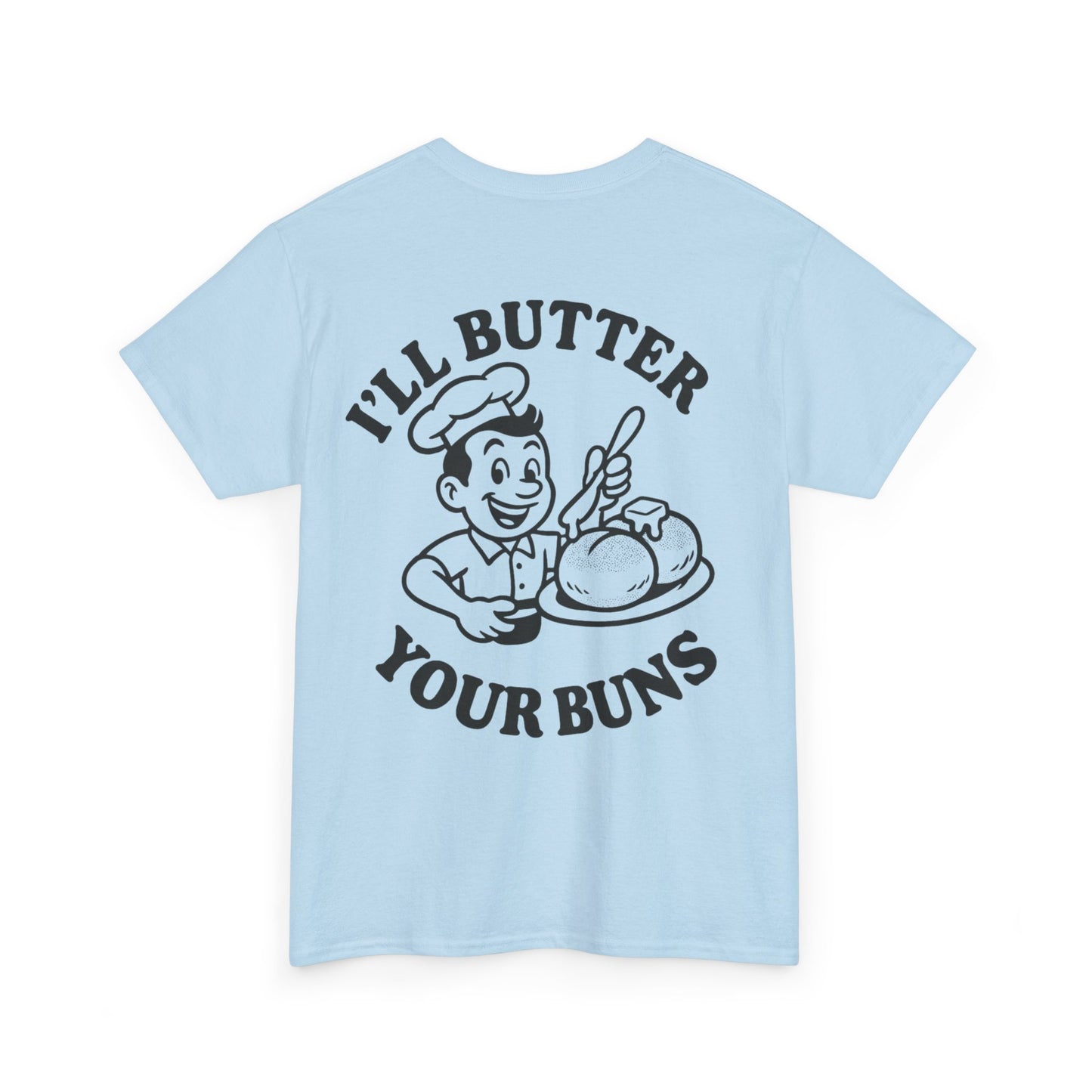 Funny Chef T-Shirt, I'll Butter Your Buns Tee, Baking Gift, Foodie Humor Shirt, Kitchen Lover Apparel, Cute Cooking Tee