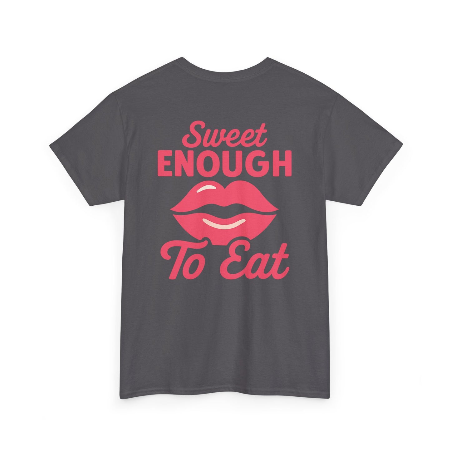 Sweet Enough to Eat Tee, Cute Graphic Tee, Fun Casual Wear, Birthday Gift, Sweet Quotes Shirt