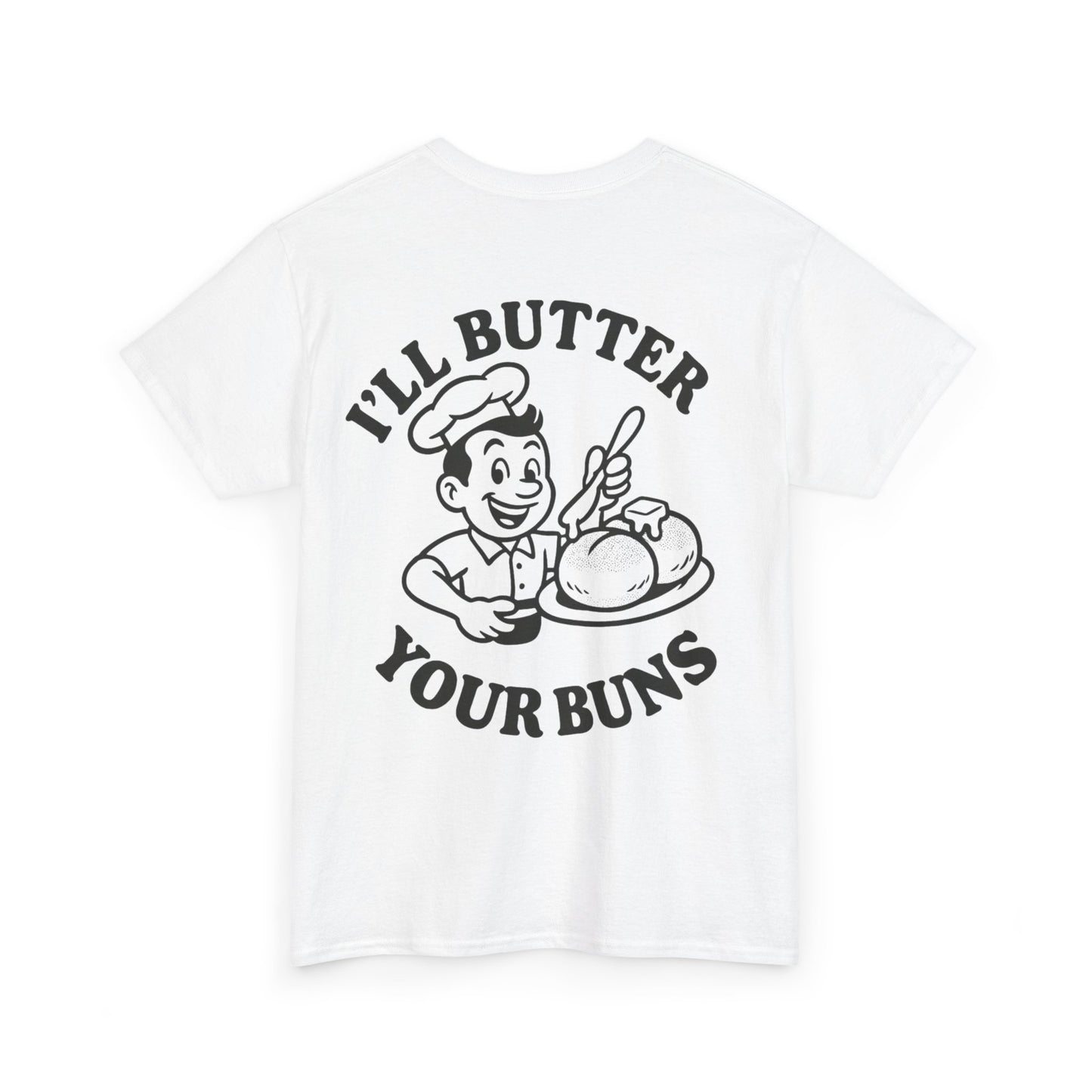 Funny Chef T-Shirt, I'll Butter Your Buns Tee, Baking Gift, Foodie Humor Shirt, Kitchen Lover Apparel, Cute Cooking Tee