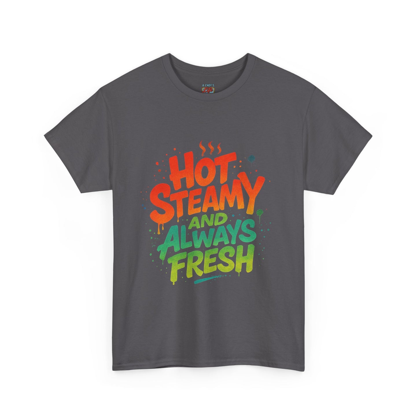 Hot Steamy and Always Fresh Tee - Fun Unisex Jersey Shirt, Casual Wear, Gift for Foodies, Unique Fashion, Summer Outing Essential