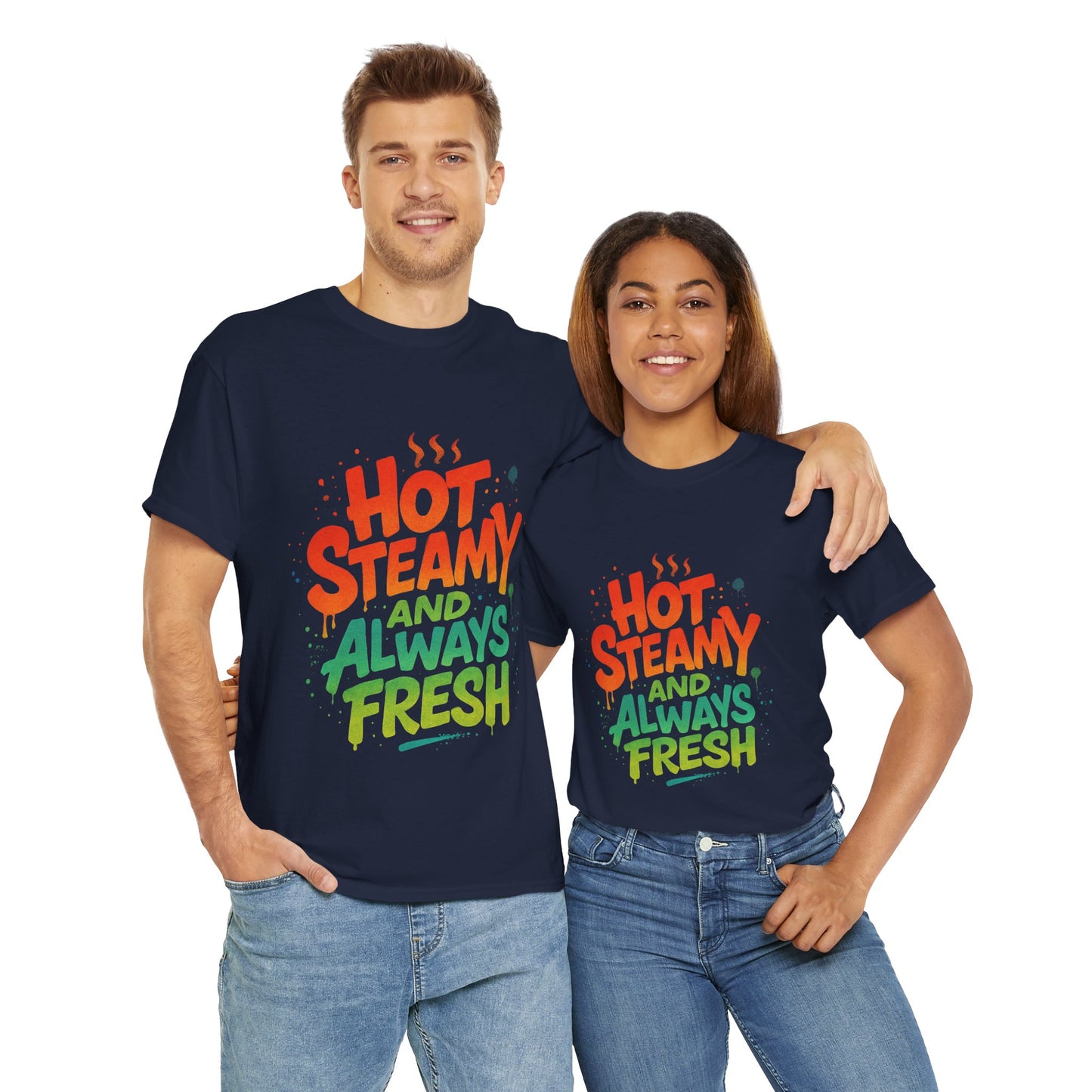 Hot Steamy and Always Fresh Tee - Fun Unisex Jersey Shirt, Casual Wear, Gift for Foodies, Unique Fashion, Summer Outing Essential