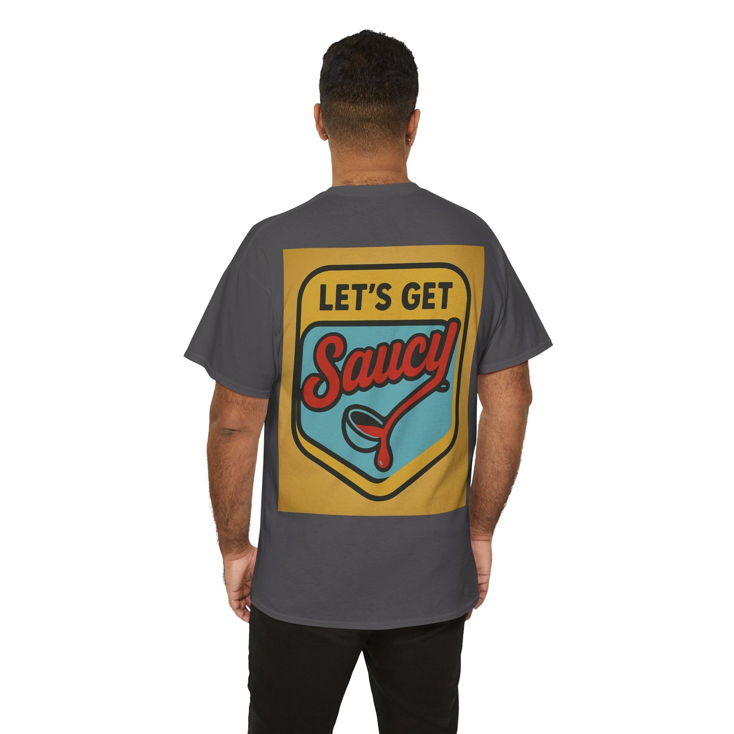 Lets Get Saucy T-Shirt, Unisex Tee, Funny Food Shirt, Sarcastic Unisex Top, Humorous Graphic Tee, Foodie Gift