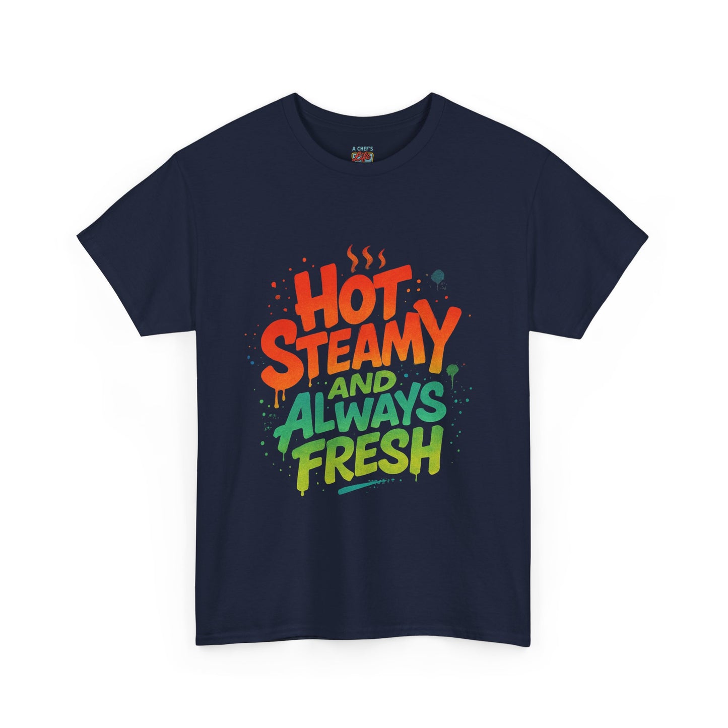 Hot Steamy and Always Fresh Tee - Fun Unisex Jersey Shirt, Casual Wear, Gift for Foodies, Unique Fashion, Summer Outing Essential
