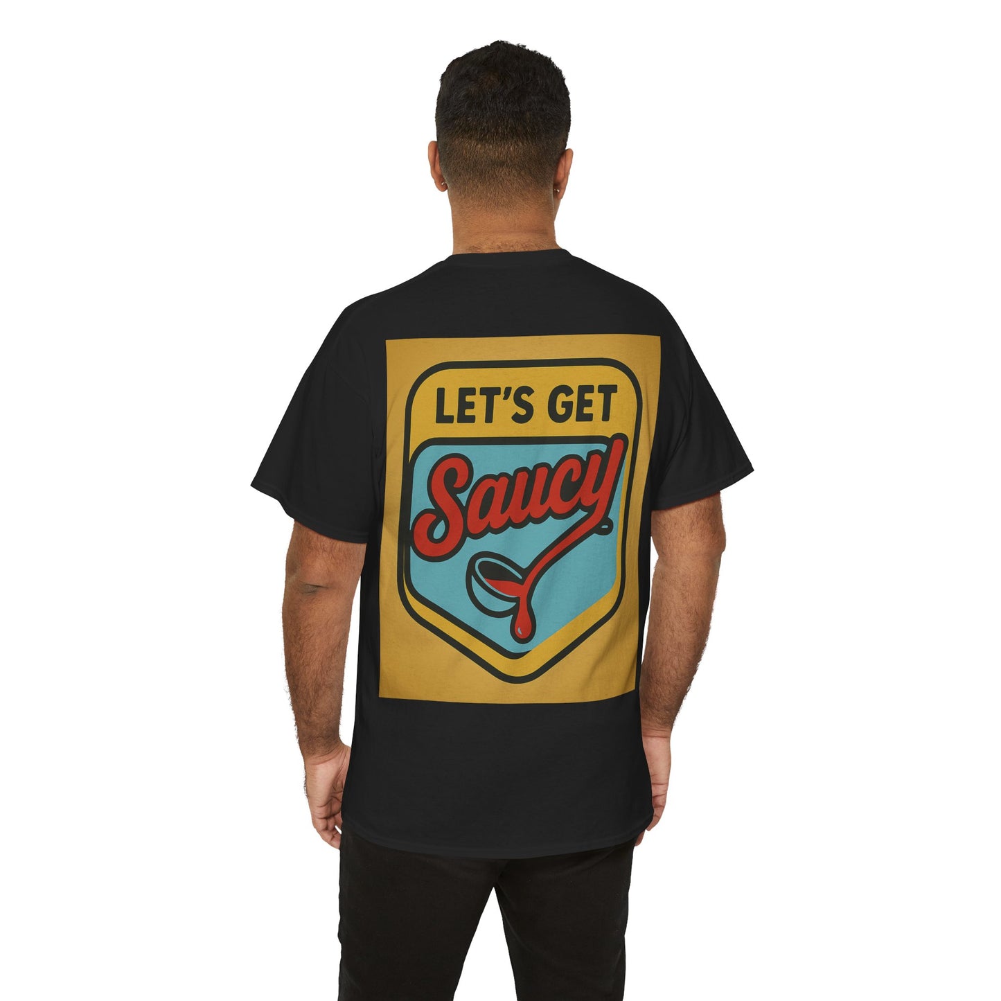 Lets Get Saucy T-Shirt, Unisex Tee, Funny Food Shirt, Sarcastic Unisex Top, Humorous Graphic Tee, Foodie Gift