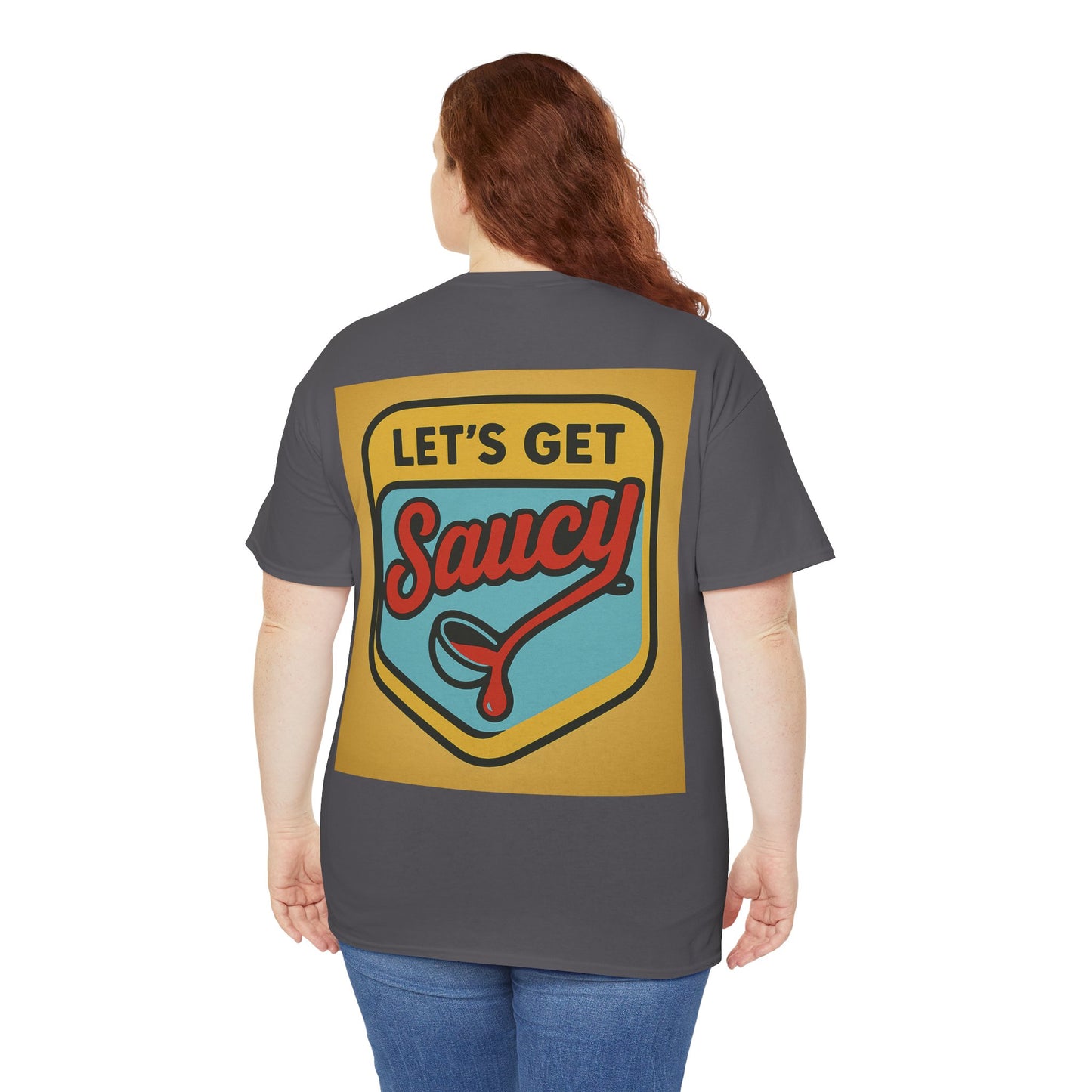 Lets Get Saucy T-Shirt, Unisex Tee, Funny Food Shirt, Sarcastic Unisex Top, Humorous Graphic Tee, Foodie Gift